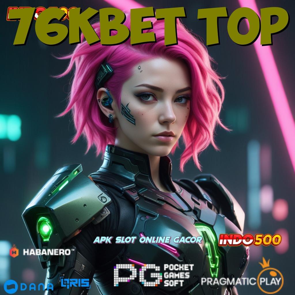 76KBET TOP # Bonus Singkat Slot Maxwin Apk Terbaru Unduh Gratis Android