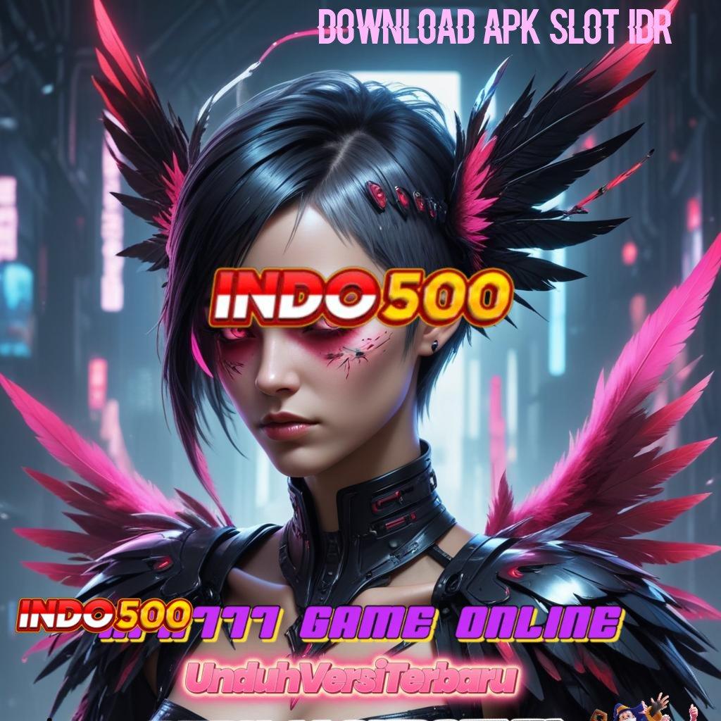 DOWNLOAD APK SLOT IDR > unggul peluang spektakuler unggul peluang