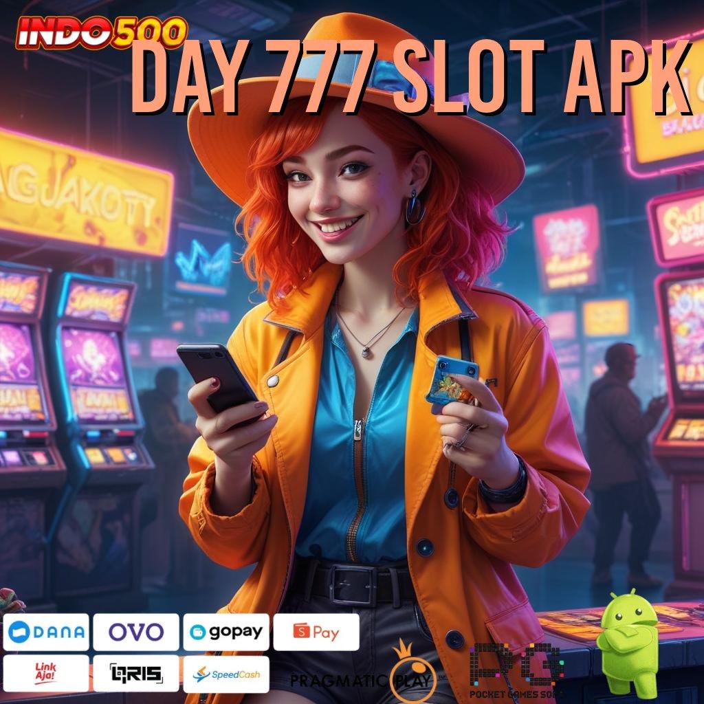 DAY 777 SLOT APK Mulai Langkah Cepat Menuju Jackpot Terbesar