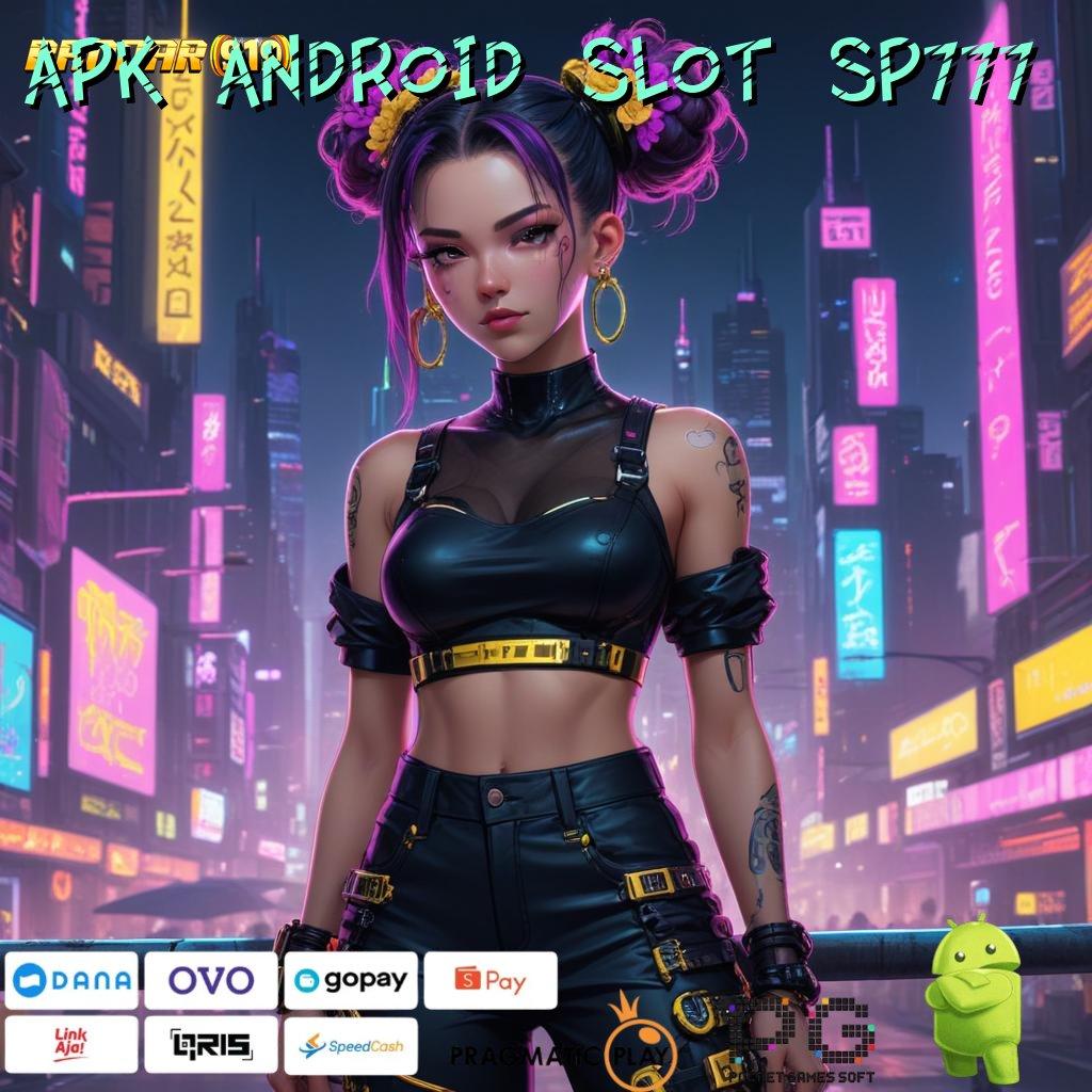 APK ANDROID SLOT SP777 | Titik Rezeki Slot Dengan Auto Jackpot Cepat