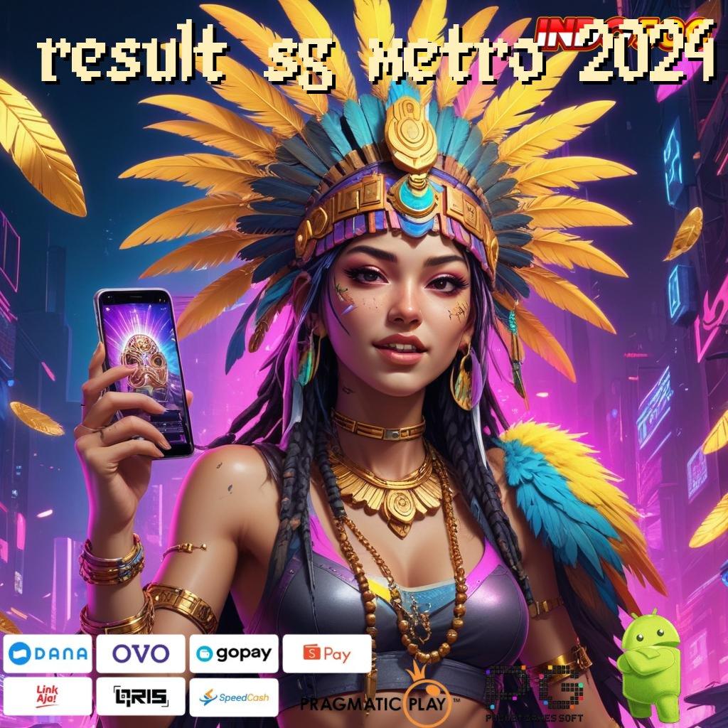 RESULT SG METRO 2024 Raih Spin Maksimal Dengan Sistem Baru