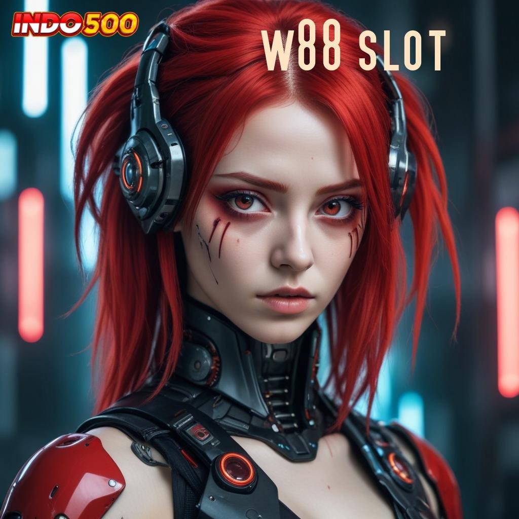 W88 SLOT | Spin Praktis Langsung Raih Maxwin