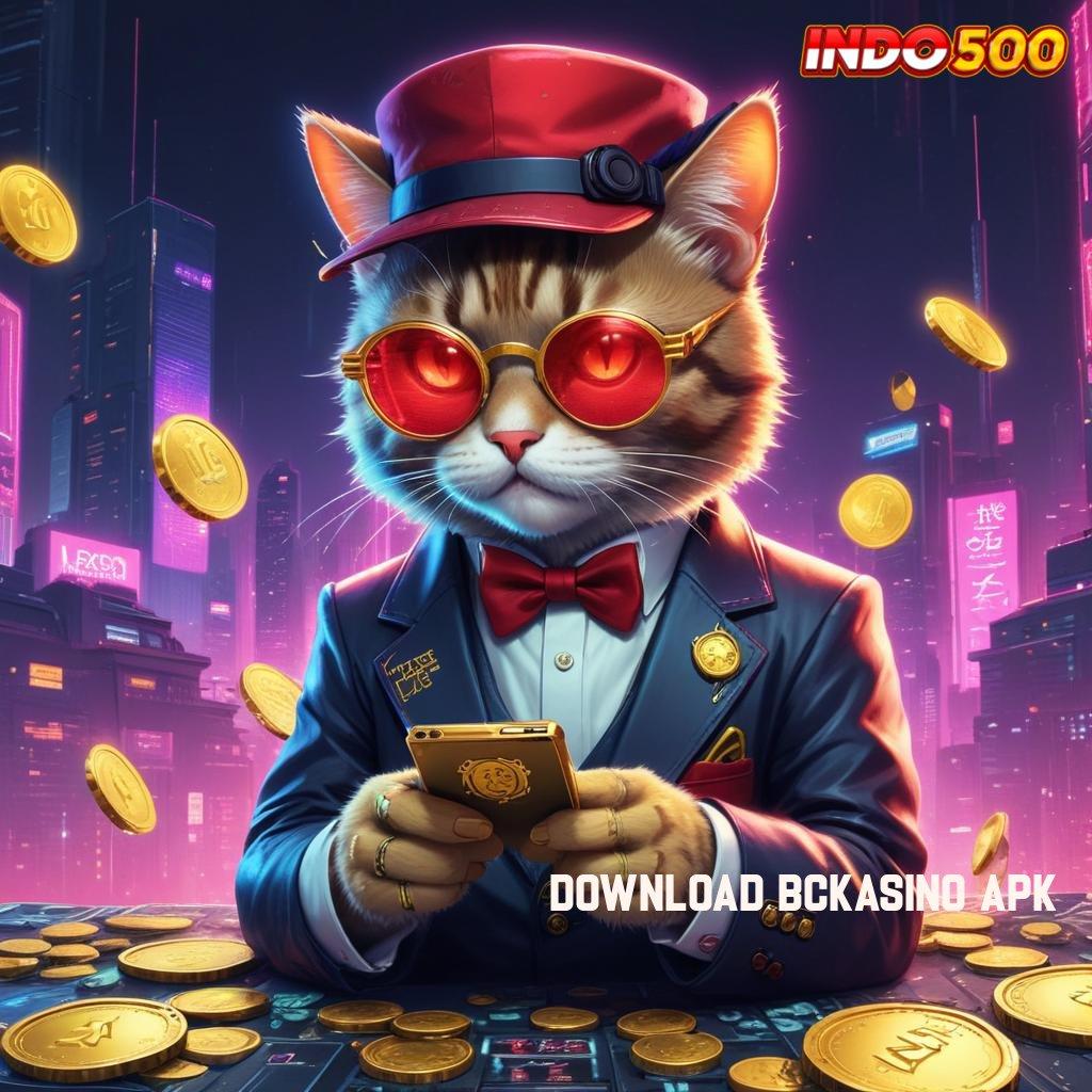 DOWNLOAD BCKASINO APK Spin Receh Semangat Versi Thailand Baru