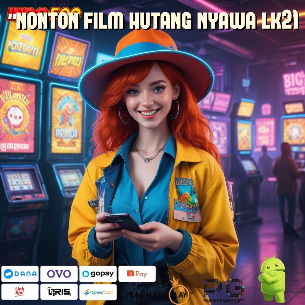 NONTON FILM HUTANG NYAWA LK21 Inspirasi dan Literatur untuk Dunia Modern