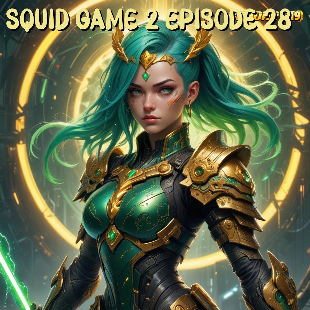 SQUID GAME 2 EPISODE 28 💫 Unduh Teknologi Efisien Pembaruan Membantu Mahasiswa Sukses