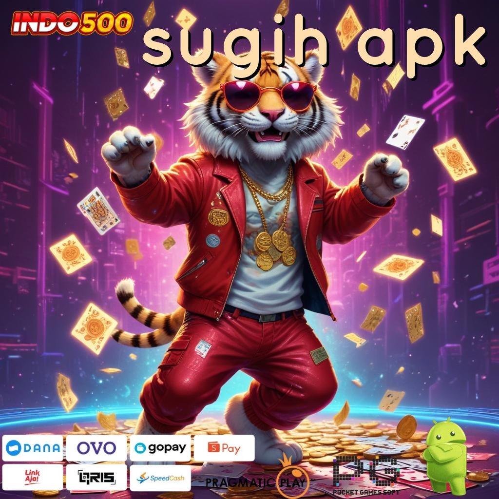 SUGIH APK Slot Gacor Jackpot Menanti