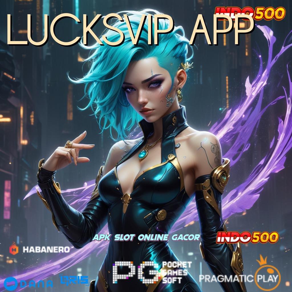 LUCKSVIP APP # Kunci Lintasan Lain Aplikasi Slot Uang Riil untuk Penghasilan