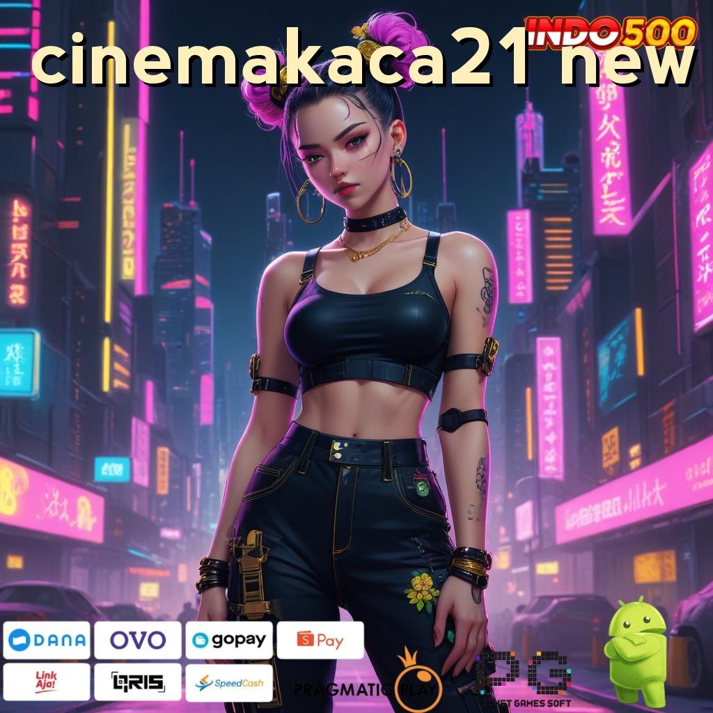 CINEMAKACA21 NEW Aplikasi Slot Versi Terbaru