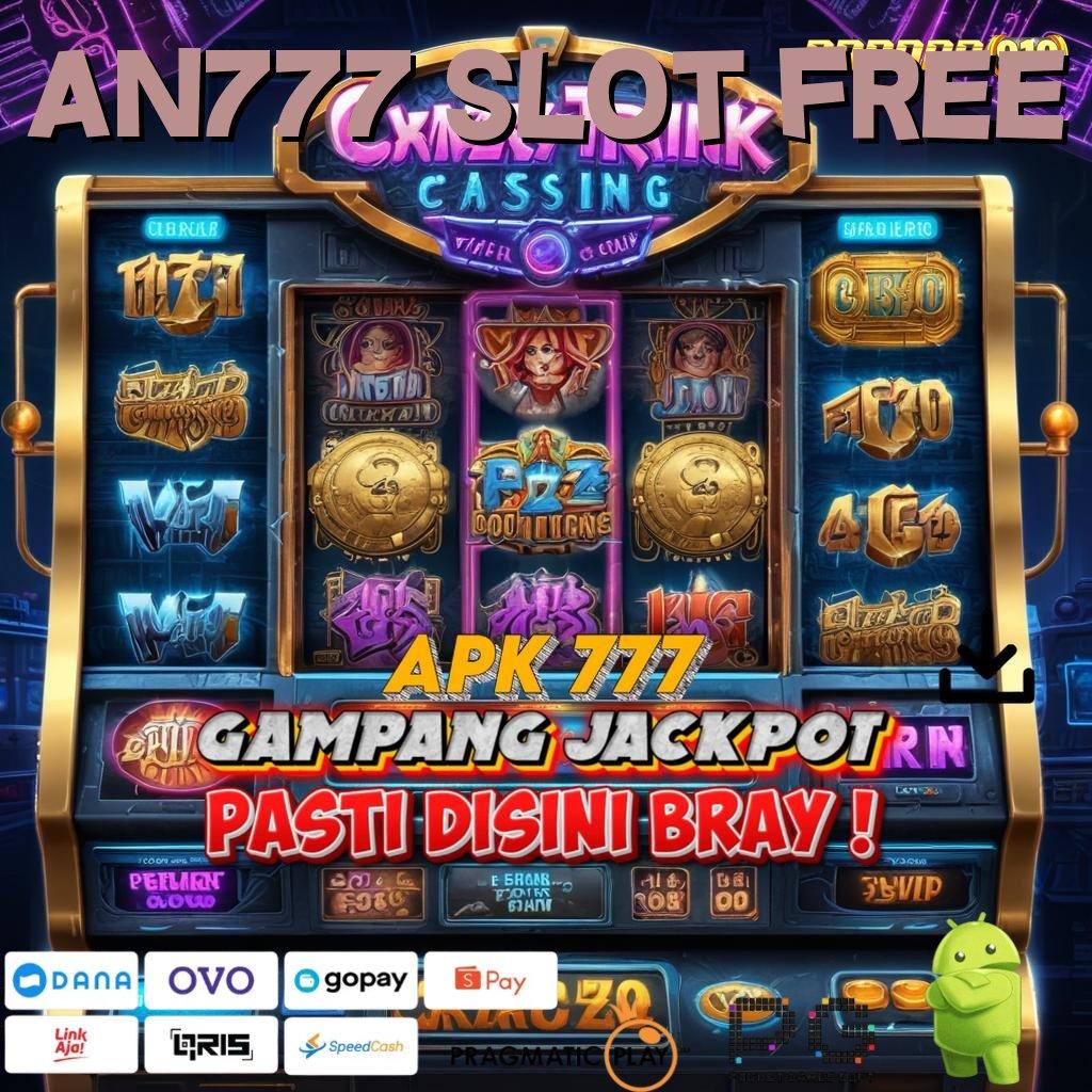 AN777 SLOT FREE @ pembayaran digital unik sukses gampang berdaya guna