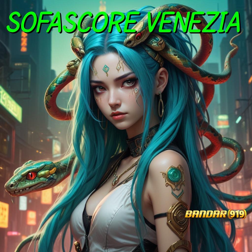 SOFASCORE VENEZIA ➤ auto cuan peluang tak terbatas