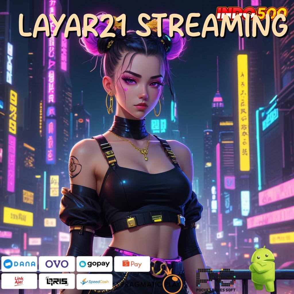 LAYAR21 STREAMING langkah gampang menuju maxwin setiap hari