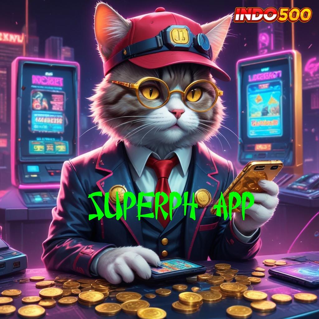 SUPERPH APP ➰ slot baru modal minim langsung menang cepat