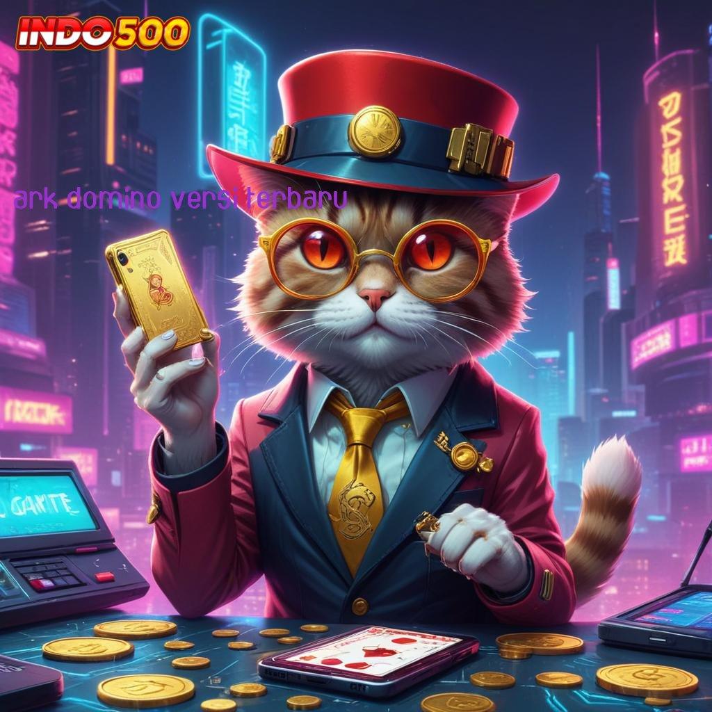 ARK DOMINO VERSI TERBARU ⋗ Trigger Maxwin Slot Gratis Tanpa Pengisian Awal Apk