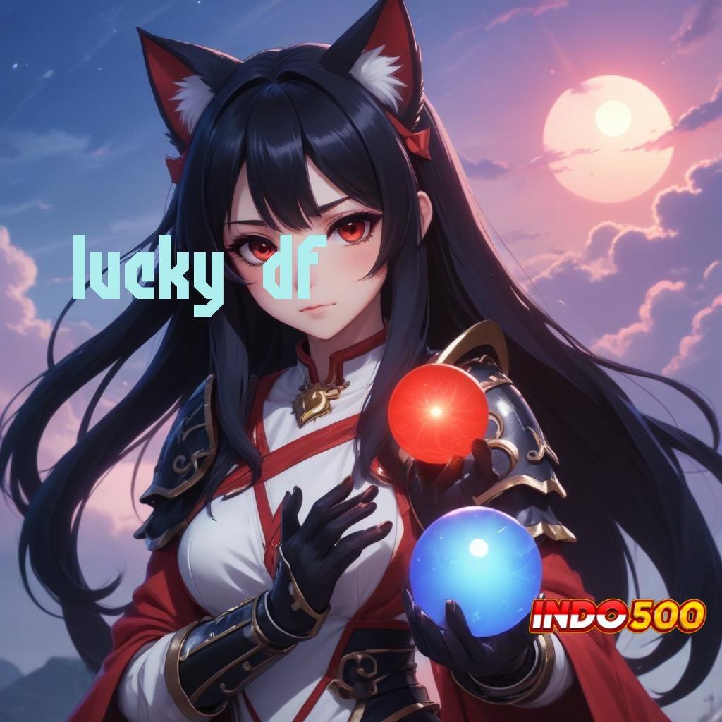 LUCKY DF ↪ Layanan Stabil Dengan Titik Penghubung Modern