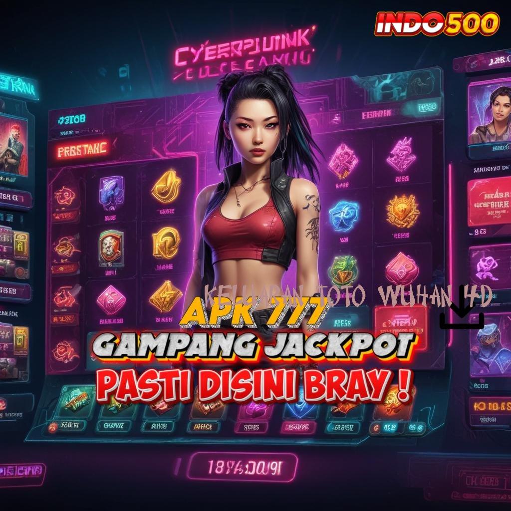 KELUARAN TOTO WUHAN 4D 🐉 Member Baru Gacor Tak Terhentikan Slot Game Tanpa Modal Pengisian Apk