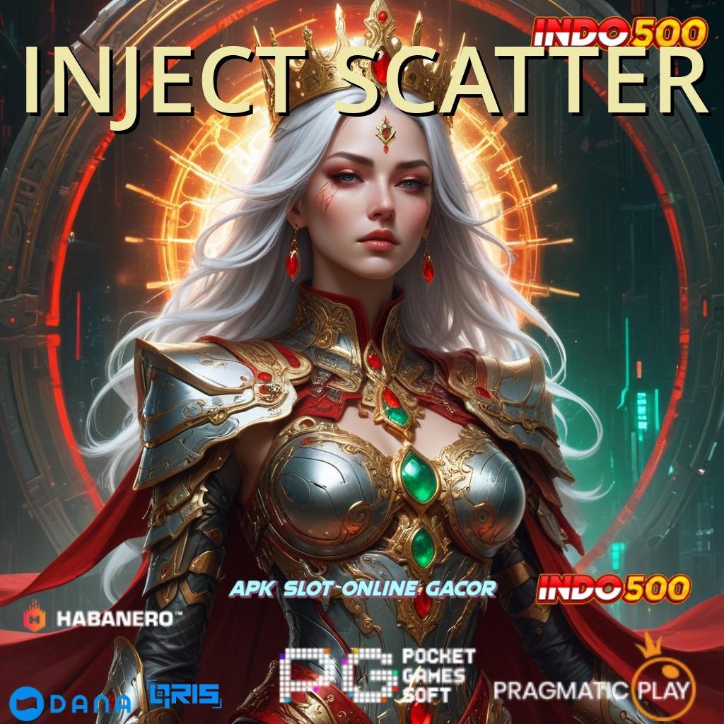 INJECT SCATTER 🚀 basis kerja lingkungan digital portal ekosistem sistem aplikasi