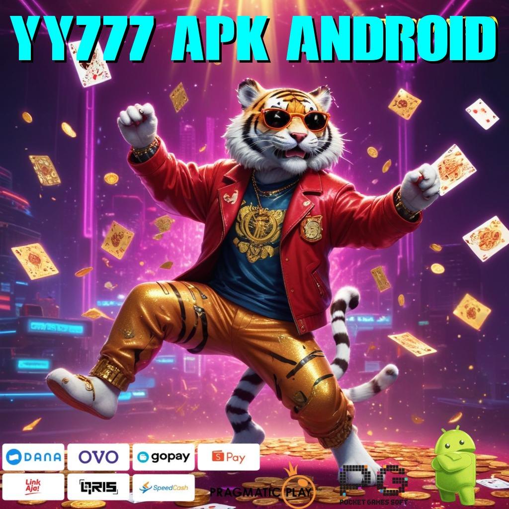 YY777 APK ANDROID | bonus andal permainan langsung untung