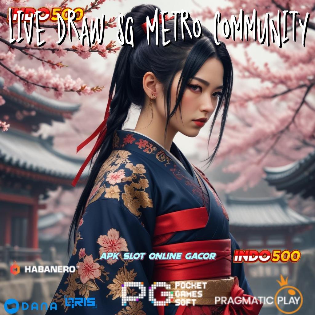 Live Draw Sg Metro Community