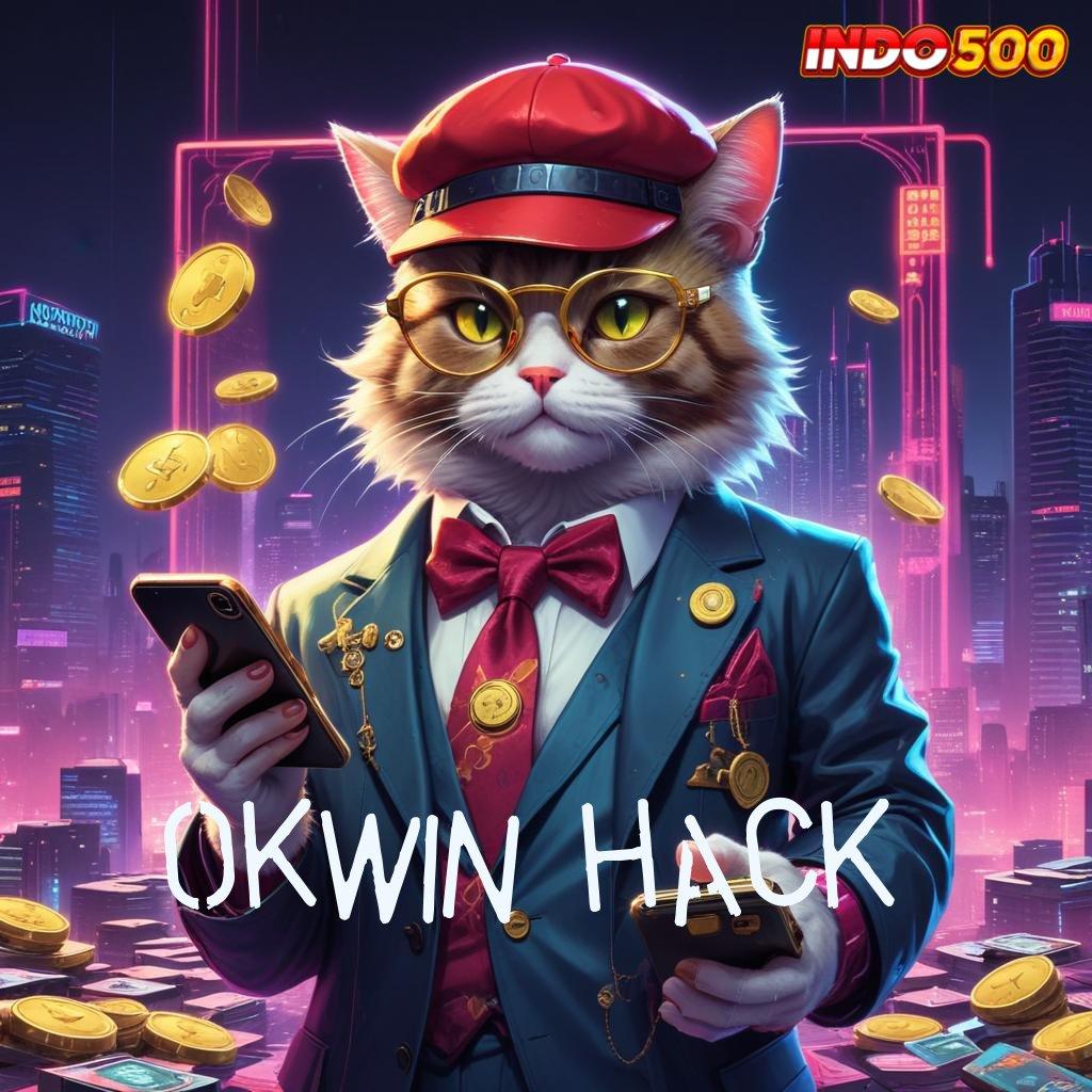 OKWIN HACK 🔎 mudah berkompetisi dalam spin scatter gampang terjamin cepat