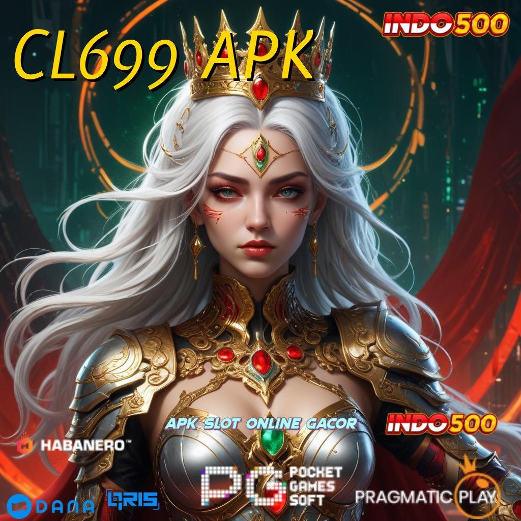 CL699 APK : APK Event Bonus Versi Terbaru Tempat