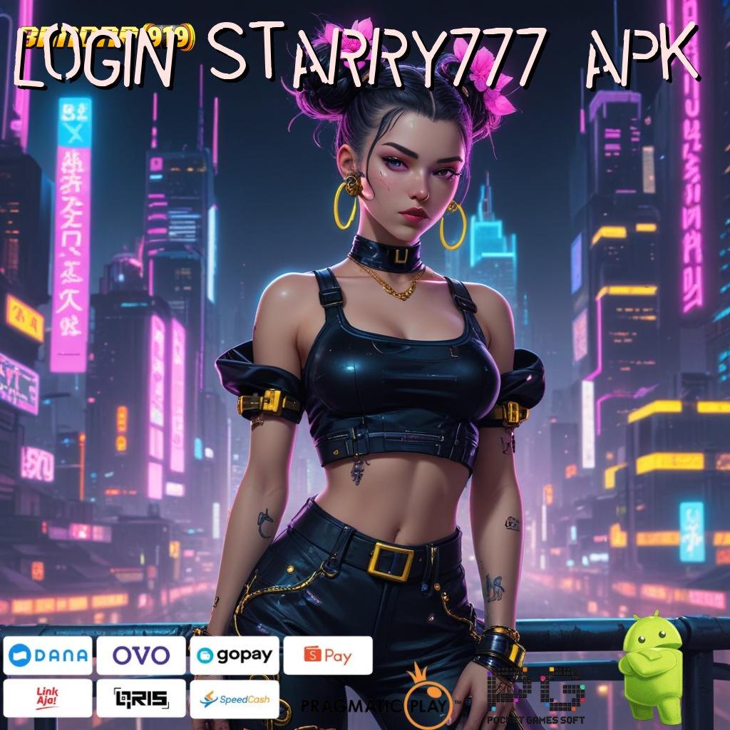 LOGIN STARRY777 APK @ Langsung Profit Bonus Baru Melimpah