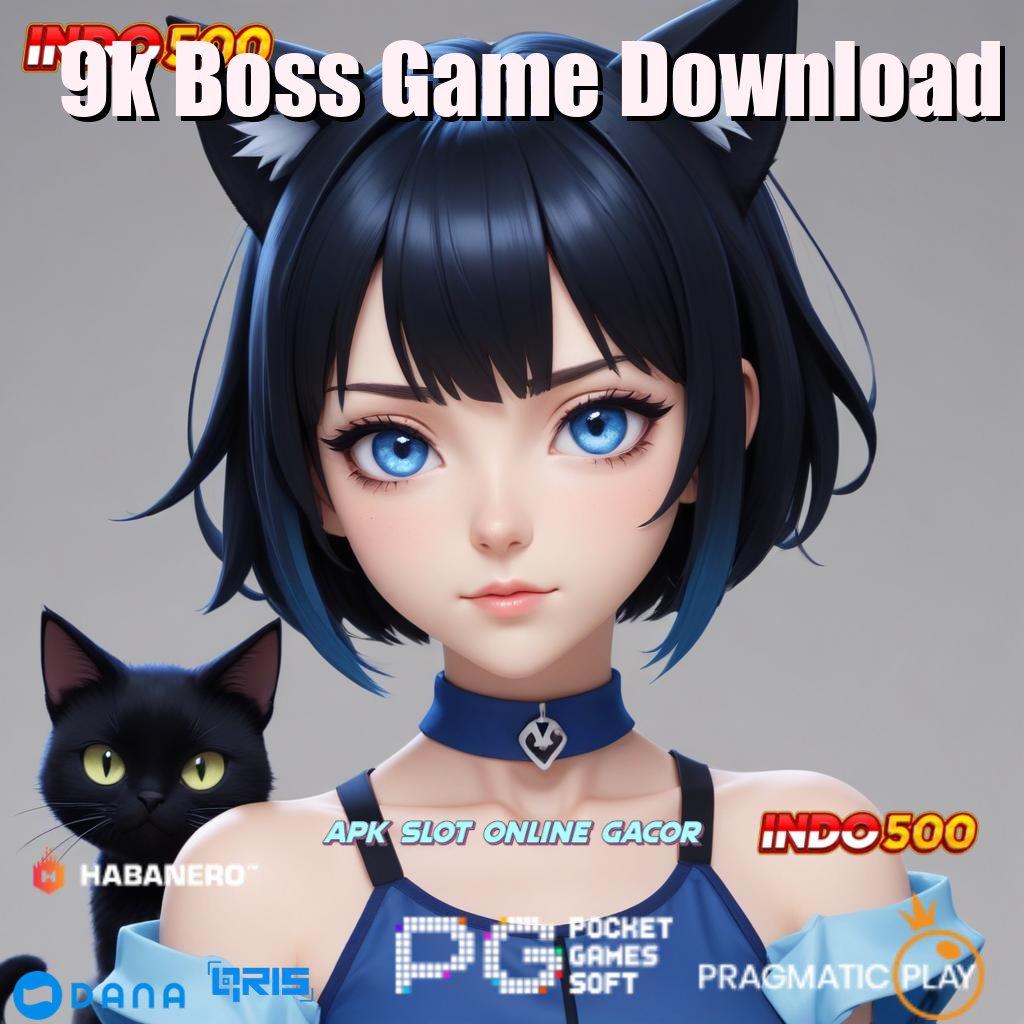 9k Boss Game Download