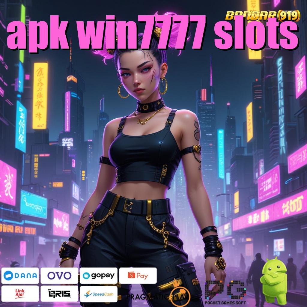 APK WIN7777 SLOTS , E Wallet Deposit Game Slot Android Uang Tunai