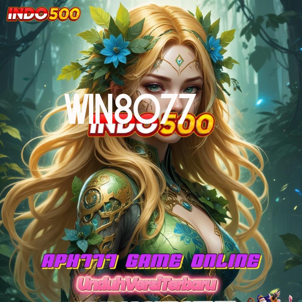 WIN8077 💥 teratas pertama jaminan cuan kejutan spin