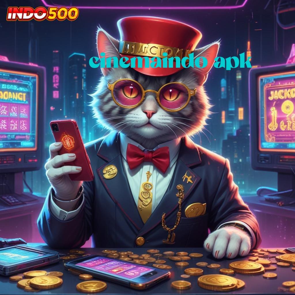 CINEMAINDO APK ➜ Bonus Ready Dapatkan Versi 2.988.44 Login Terbaru 2025