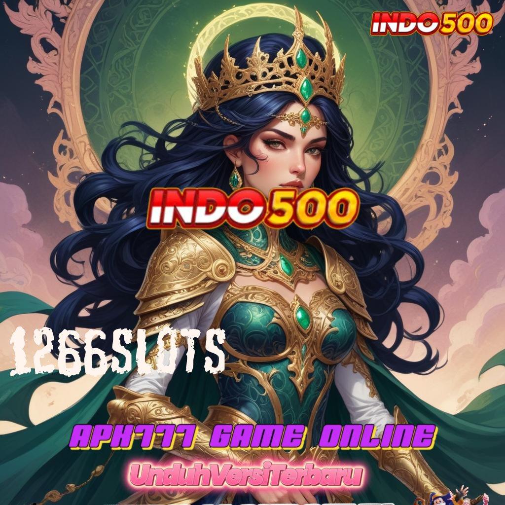 1266SLOTS 💫 APK Bonus RTP Tinggi 2025 Lingkungan Kerja