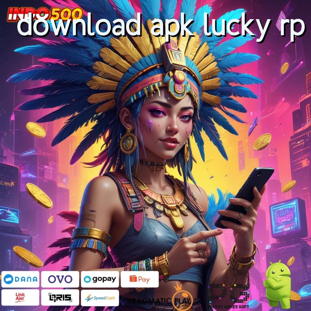 DOWNLOAD APK LUCKY RP ruang interaksi infrastruktur digital sistem operasional dasar struktur operasional