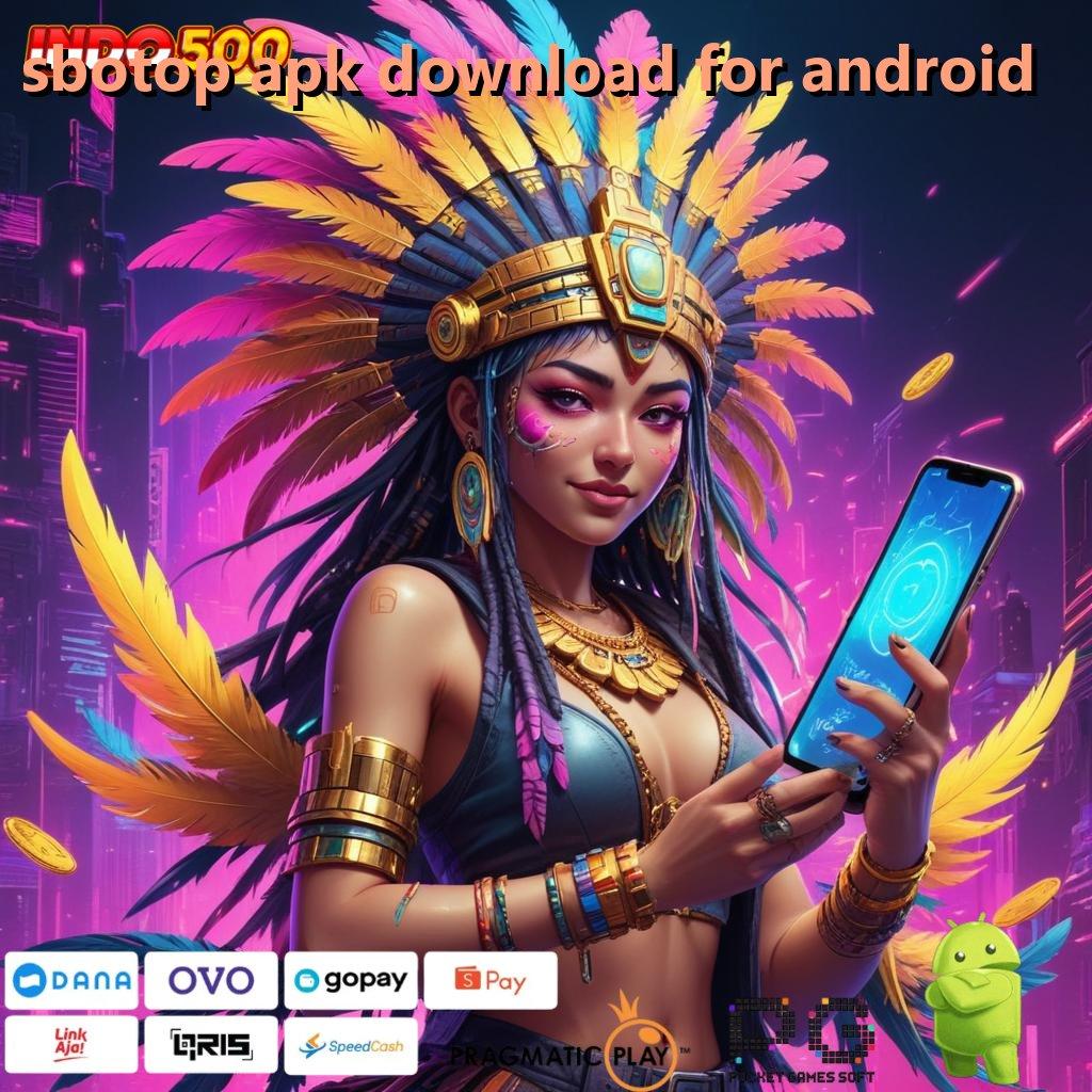 SBOTOP APK DOWNLOAD FOR ANDROID depo shopeepay terjangkau 20k