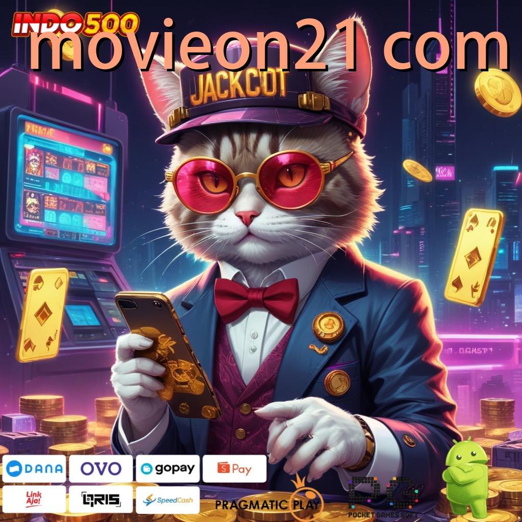 MOVIEON21 COM reward pendidikan terbaik klaim tanpa ragu