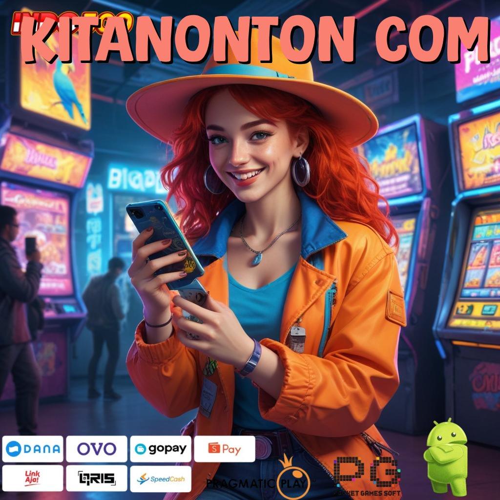 KITANONTON COM slot untung jackpot langsung tanpa kendala hari ini