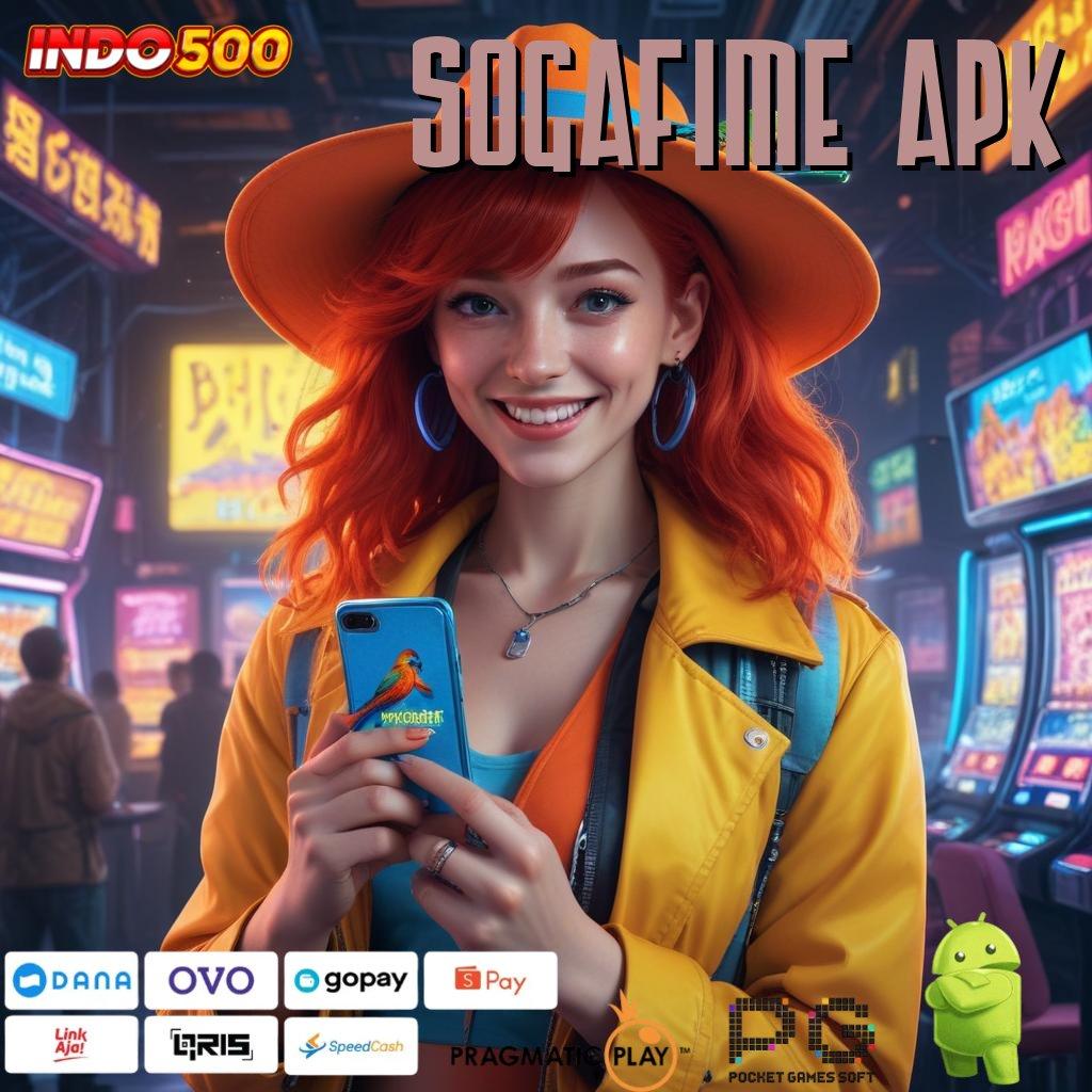 SOGAFIME APK harapan ambisius spin langsung pasti stabil