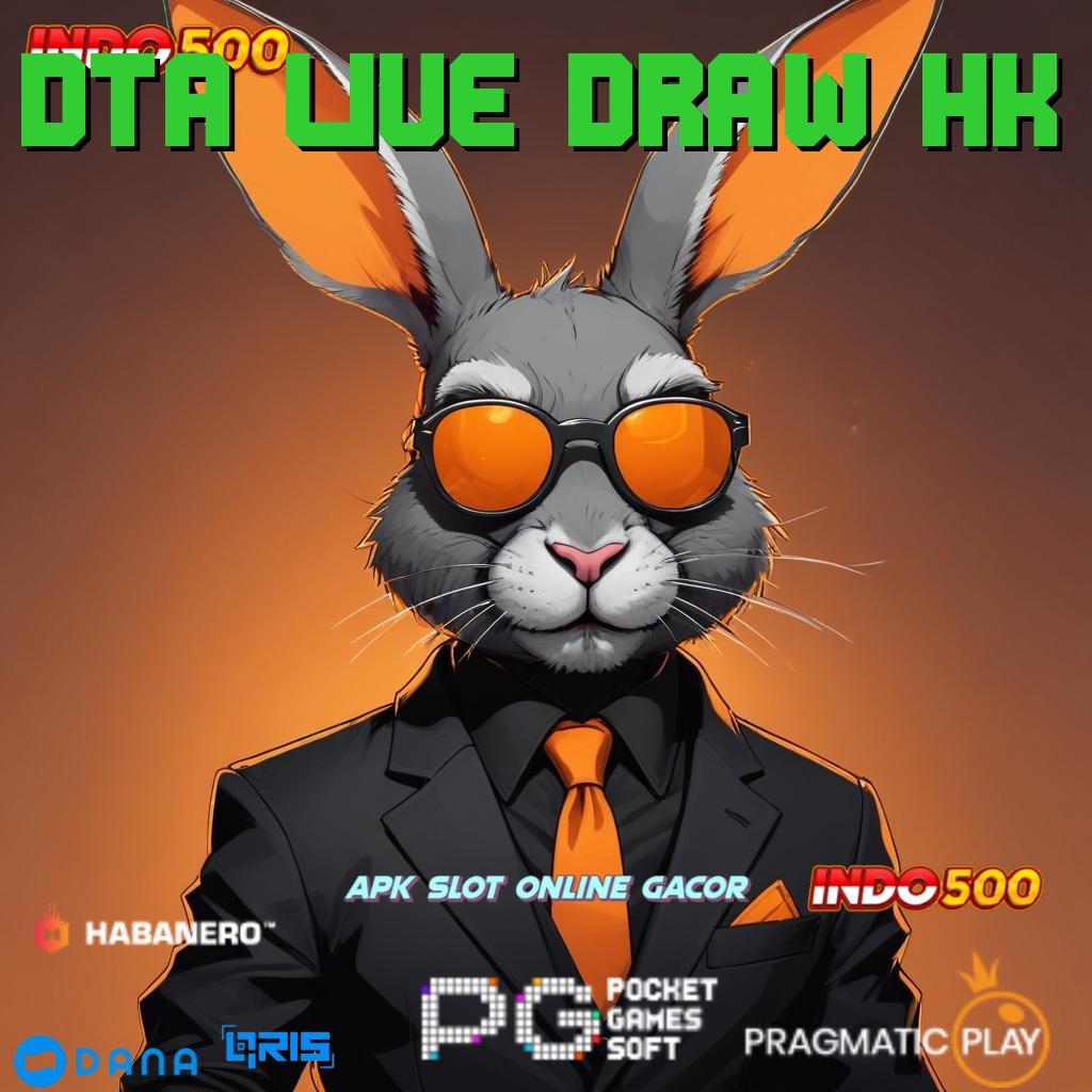 DTA LIVE DRAW HK 🚀 semangat demi profit besar