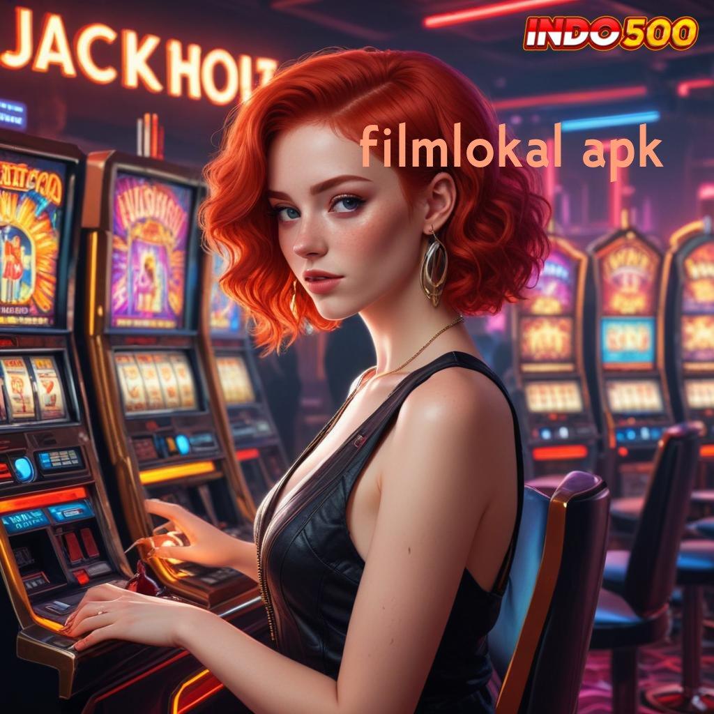 FILMLOKAL APK 🐉 WD Cepat Bonus Maxwin Perdana Instan