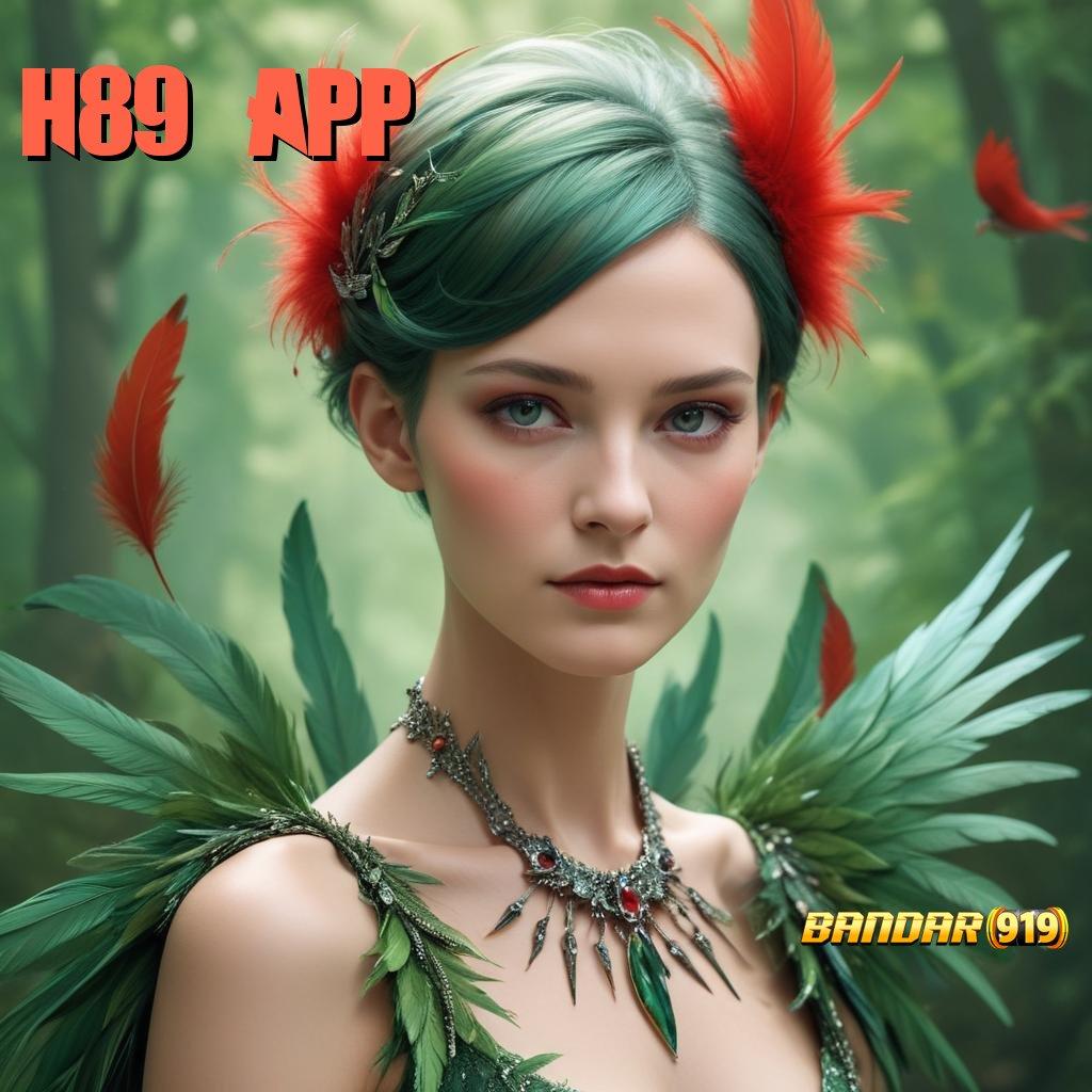 H89 APP → Pembaruan APK Bonus Harian Lingkup