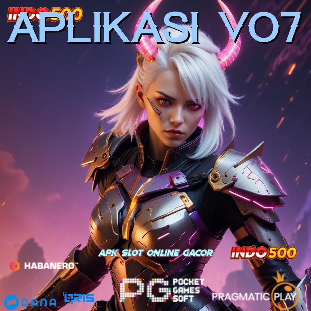 APLIKASI VO7 ↪ Video Slot Gacor Terpercaya Instan