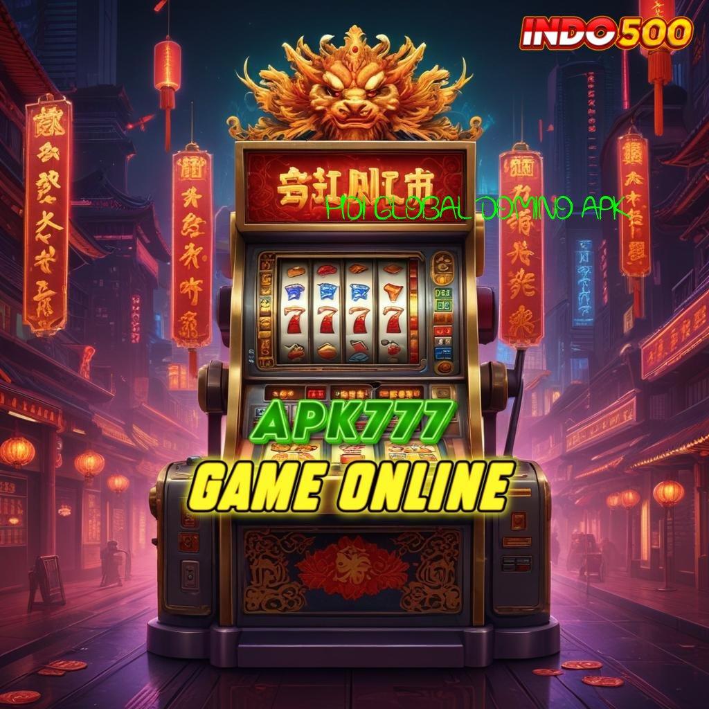 HDI GLOBAL DOMINO APK ⇉ prosesor kerangka sarana lingkungan kerja mekanisme