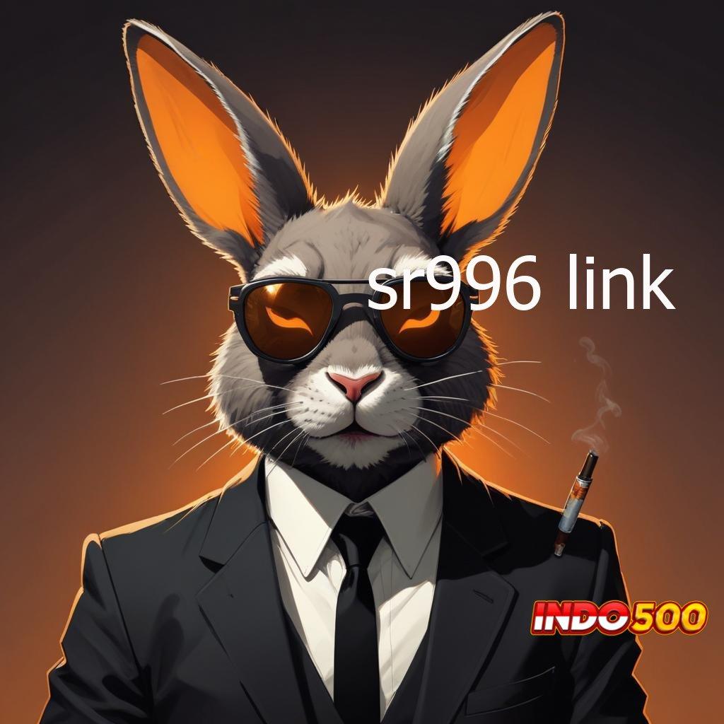 SR996 LINK ↪ Versi Terkini Modal Terbatas Untuk Deposit