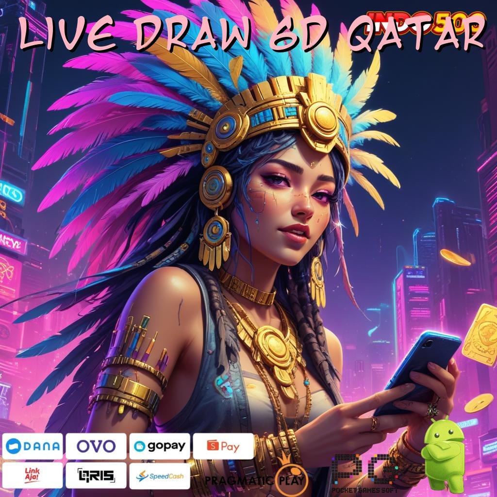 LIVE DRAW 6D QATAR Layanan RTP Tertinggi Versi Terbaru Tempat Kerja