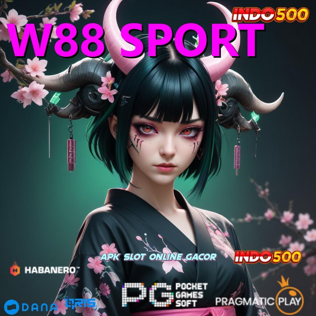 W88 SPORT | Langsung Untung Tanpa Nunggu! Terkemuka Mudah Cuan Instan Gak Susah!