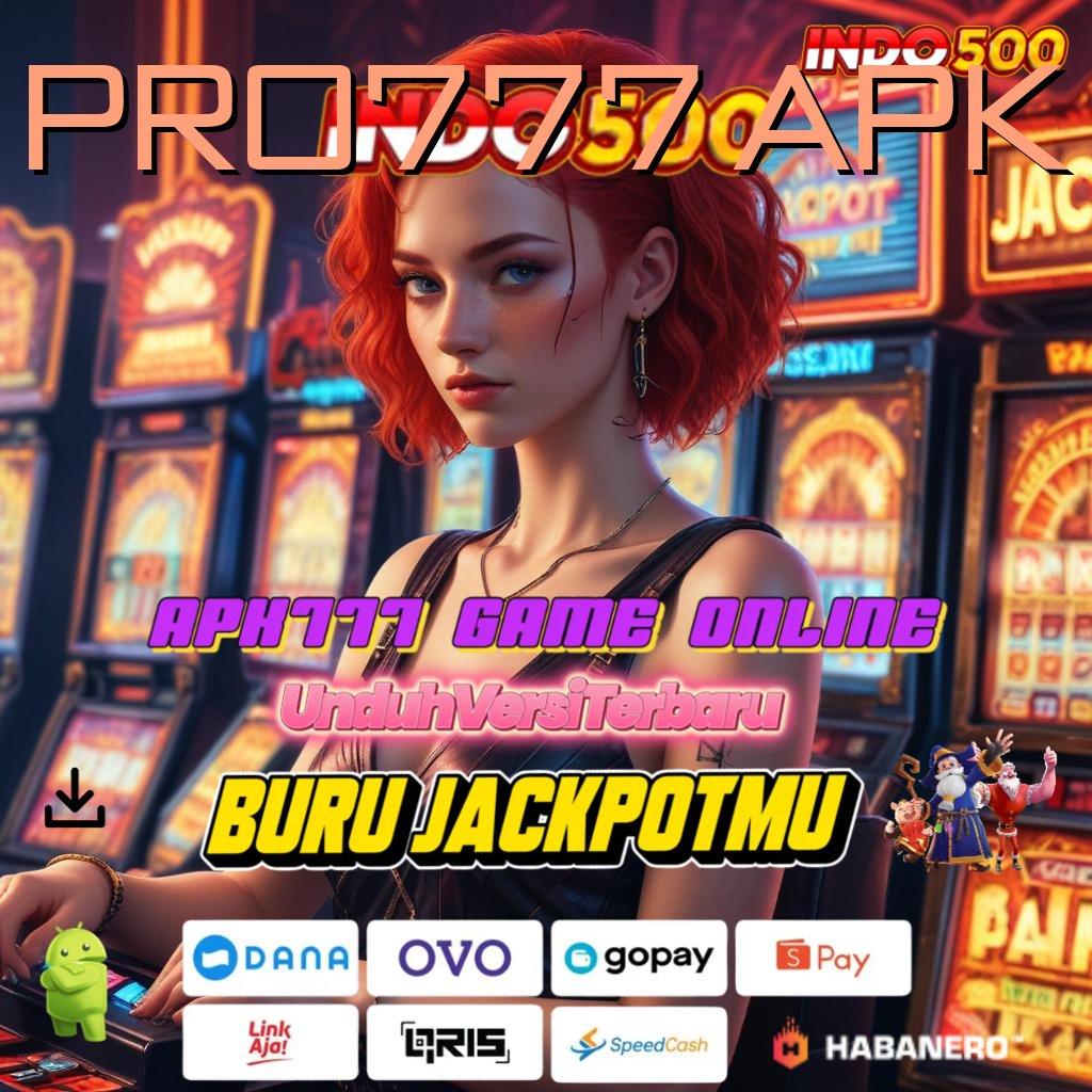 PRO777 APK ⚌ maxwin dinamis tanpa keraguan kalah