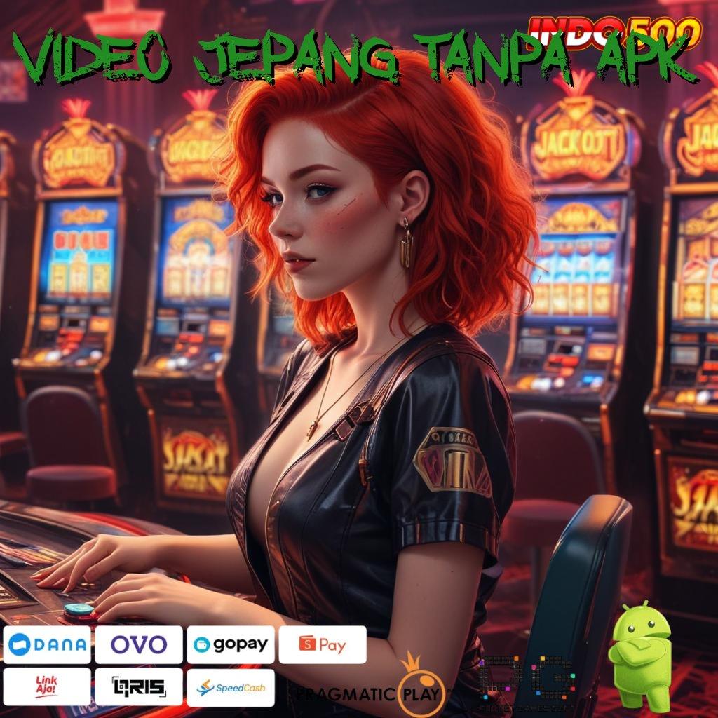 VIDEO JEPANG TANPA APK Versi Baru Jalur Gacor Cepat