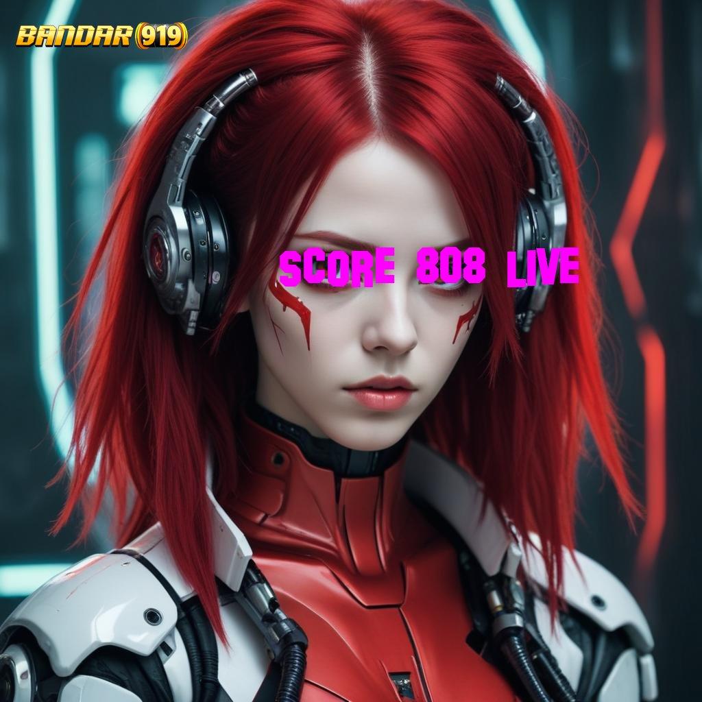 SCORE 808 LIVE ➰ strategi praktis install mudah dan efektif