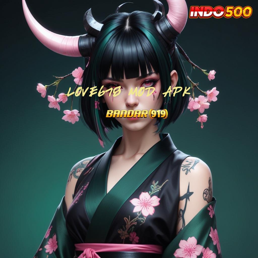 LOVE678 MOD APK ⋗ Maxwin Gampang Pakai Akun Baru