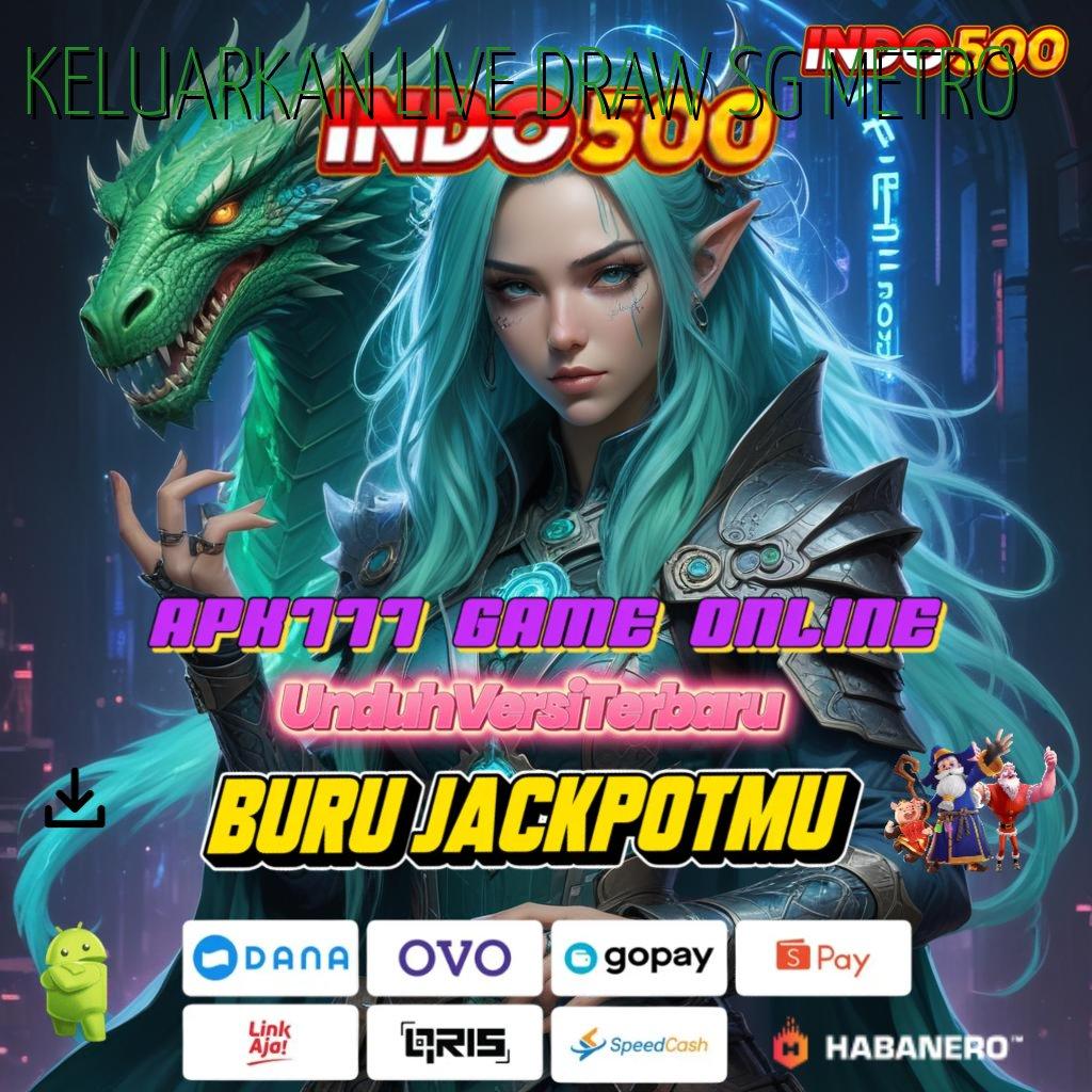 KELUARKAN LIVE DRAW SG METRO | Deposit Linkaja 20k Slot Gacor 2025, Senyum dan Cuan!