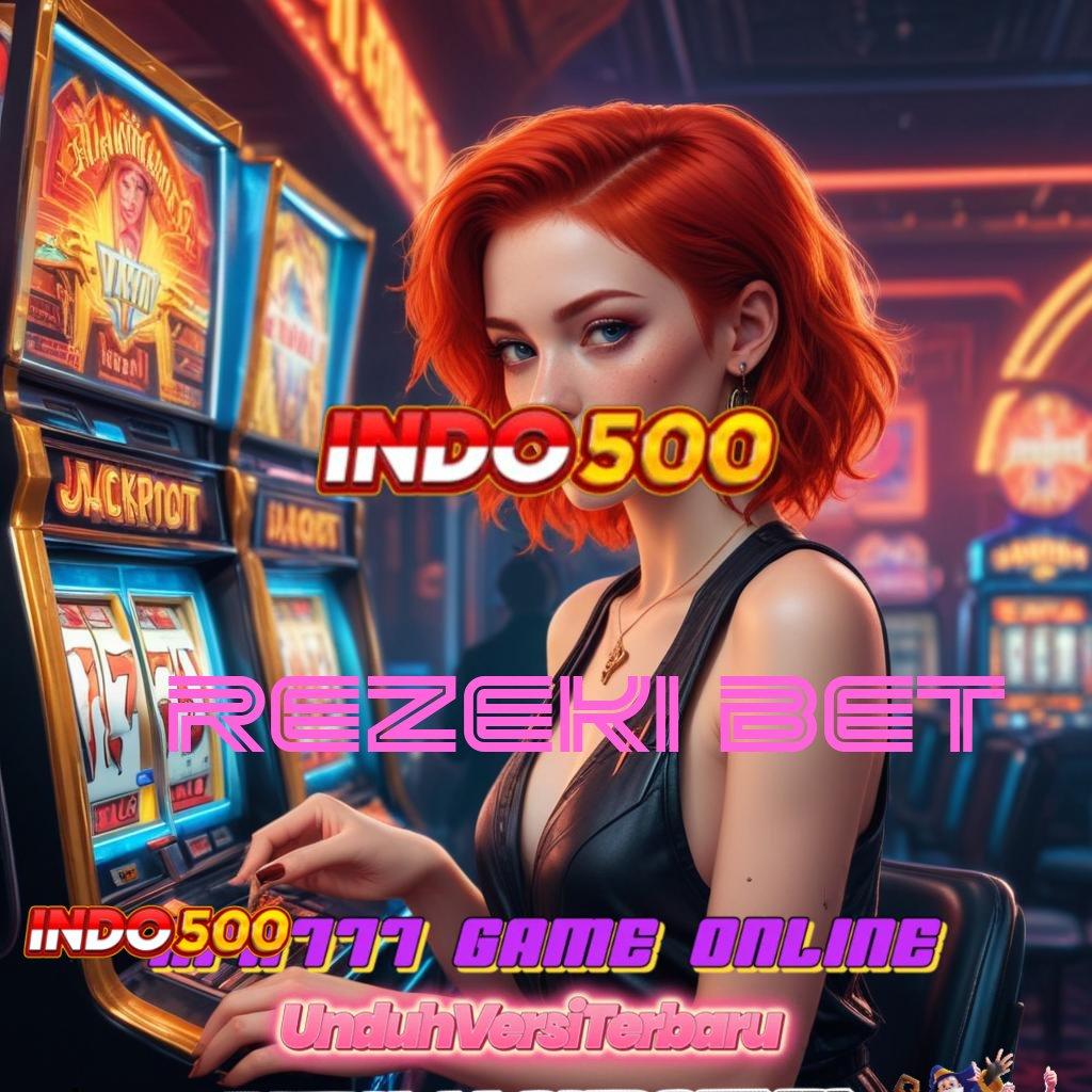 REZEKI BET ➜ Spin Android Bonus Jackpot Valid