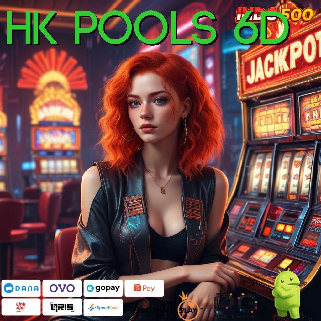 HK POOLS 6D Pondasi Baru Proses Cepat Deposit Pulsa